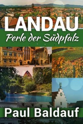 LANDAU Perle der Südpfalz
