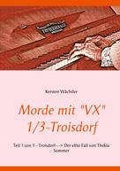 Kersten Wächtler: Morde mit "VX" 1/3 - Troisdorf 