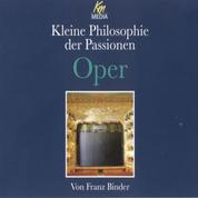 Oper - Kleine Philosophie der Passionen