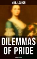 Mrs. Loudon: Dilemmas of Pride (Romance Classic) 