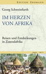 Im Herzen von Afrika - Reisen und Entdeckungen in Zentralafrika (1868-1871)