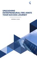 Ahmed Amjad: Unleashing Entrepreneurial Fire: Ignite Your Success Journey 