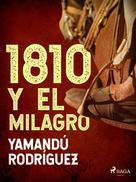 Yamandú Rodríguez: 1810 y El milagro 