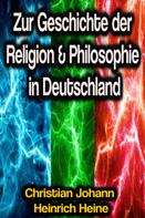 Heinrich Heine: Zur Geschichte der Religion & Philosophie in Deutschland 