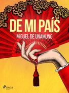 Miguel de Unamuno: De mi país 