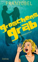 Groschens Grab - Kriminalroman