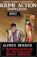 Alfred Bekker: Krimi Action Doppelband 1002 