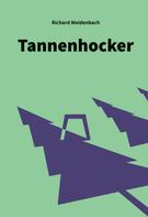 Richard Weidenbach: Tannenhocker 