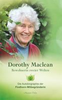 Dorothy Maclean: Bewohnerin zweier Welten. Die Autobiographie der Findhorn-Mitbegründerin ★★★★
