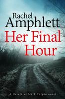 Rachel Amphlett: Her Final Hour ★★★★