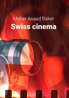 Maher Asaad Baker: Swiss cinema 
