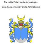 Werner Zurek: The noble Polish family Achmatowicz. Die adlige polnische Familie Achmatowicz. 