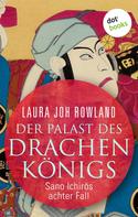 Laura Joh Rowland: Der Palast des Drachenkönigs: Sano Ichirōs achter Fall ★★★★★