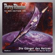 Perry Rhodan Silber Edition 159: Die Gänger des Netzes - 1. Band des Zyklus 'Die Gänger des Netzes'