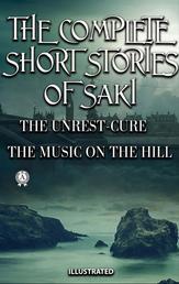 The Complete Short Stories of Saki. Illustrated - THE UNREST-CURE, THE MUSIC ON THE HILL