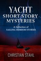 Christian Stahl: Yacht Short Story Mysteries 