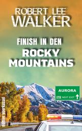 Finish in den Rocky Mountains - Die vier Cops vom APD Buch 2