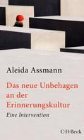 Aleida Assmann: Das neue Unbehagen an der Erinnerungskultur 