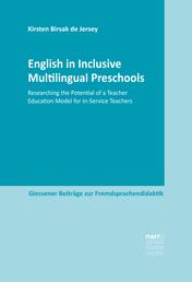 English in Inclusive Multilingual Preschools - Researching the Potential of a Teacher Education Model for In-Service Teachers