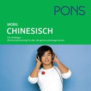 PONS mobil Wortschatztraining Chinesisch - Für Anfänger - das praktische Wortschatztraining für unterwegs