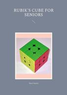 Harri Kuisti: Rubik's Cube for Seniors 