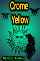 Aldous Huxley: Crome Yellow 