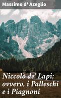 Massimo d' Azeglio: Niccolò de' Lapi; ovvero, i Palleschi e i Piagnoni 