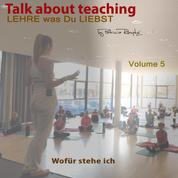 Talk about Teaching, Vol. 5 - Lehre was Du liebst- Wofür stehe ich