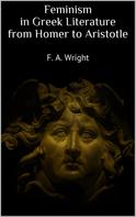 F. A. Wright: Feminism in Greek Literature from Homer to Aristotle 