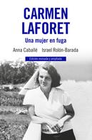 Anna Caballé: Carmen Laforet 