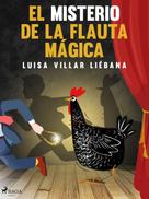 Luisa Villar Liébana: El misterio de la flauta mágica 