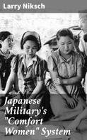 Larry Niksch: Japanese Military's "Comfort Women" System 