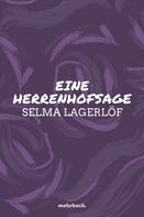 Selma Lagerlöf: Eine Herrenhofsage 