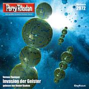 Perry Rhodan 2972: Invasion der Geister - Perry Rhodan-Zyklus "Genesis"
