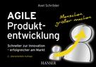 Axel Schröder: Agile Produktentwicklung 
