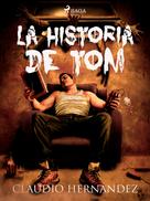 Claudio Hernández: La historia de Tom 
