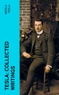 Nikola Tesla: Tesla: Collected Writings 