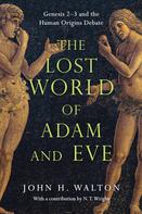 John H. Walton: The Lost World of Adam and Eve 