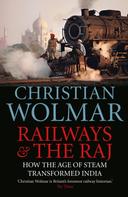 Christian Wolmar: Railways and The Raj 