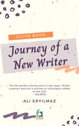 Journey Of A New Writer - Guide Book