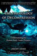 Jeremy Asher: The Physiology of Decompression 