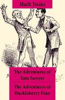Mark Twain: The Adventures of Tom Sawyer + The Adventures of Huckleberry Finn 