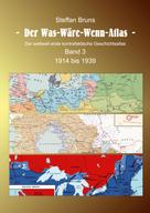 Steffan Bruns: Der Was-Wäre-Wenn-Atlas - Band 3 - 1914 bis 1939 