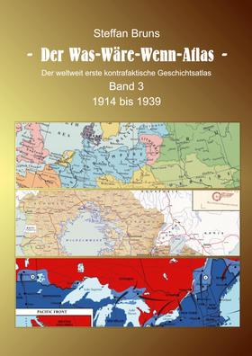 Der Was-Wäre-Wenn-Atlas - Band 3 - 1914 bis 1939