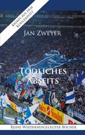 Jan Zweyer: Tödliches Abseits 