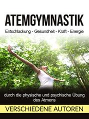 Atemgymnastik (Übersetzt) - Entschlackung - Gesundheit - Kraft - Energie