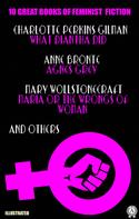 Louisa May Alcott: 10 Great Books of Feminist Fiction. Illustrated 