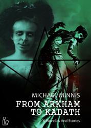 FROM ARKHAM TO KADATH - 6 novellas and stories