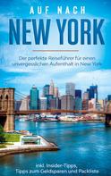 Ramona Sonnenberg: Auf nach New York: Der perfekte Reiseführer für einen unvergesslichen Aufenthalt in New York inkl. Insider-Tipps, Tipps zum Geldsparen und Packliste ★★★★