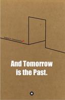 Isabel Creuznacher: And Tomorrow is the Past. 
